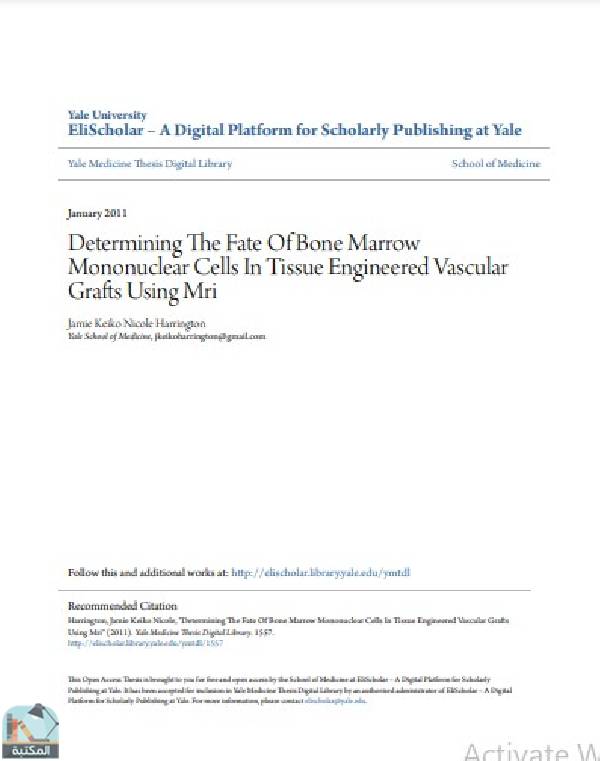 ❞ رسالة Determining The Fate Of Bone Marrow Mononuclear Cells In Tissue Engineered Vascular Grafts Using Mri ❝  ⏤ Jamie Keiko Nicole Harrington