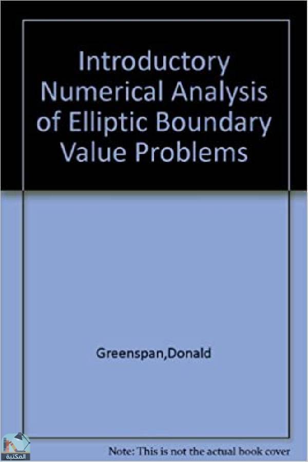 ❞ كتاب Introductory numerical analysis of elliptic boundary value problems  ❝  ⏤ دونالد جرينسبان