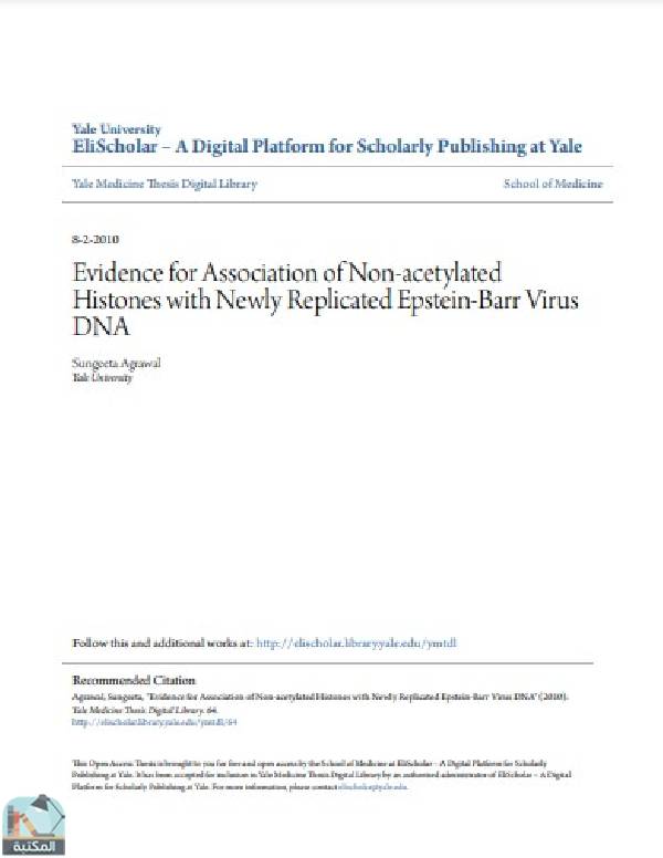 ❞ رسالة Evidence for Association of Non-acetylated Histones with Newly Replicated Epstein-Barr Virus DNA ❝  ⏤ Sungeeta Agrawal