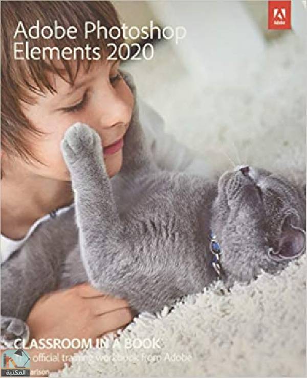 ❞ كتاب Adobe Photoshop Elements 2020 Classroom in a Book ❝  ⏤ جيف كارلسون