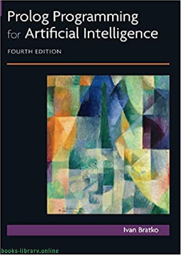 ❞ كتاب prolog programming for artificial intelligence 4th edition pdf ❝  ⏤ إيفان براتكو (ناشر)