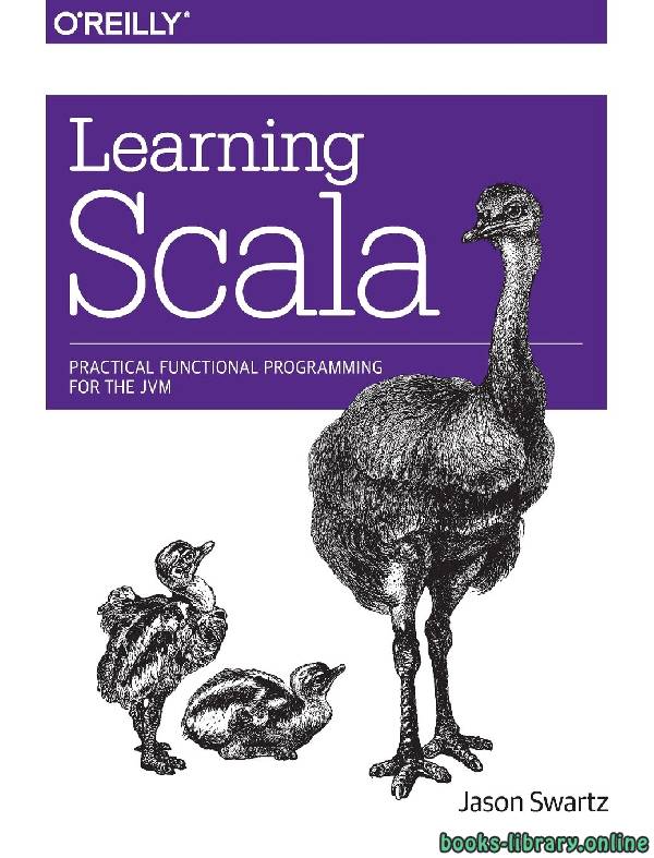❞ كتاب Learning Scala: Practical Functional Programming for the JVM ❝  ⏤ جايسون سوارتز