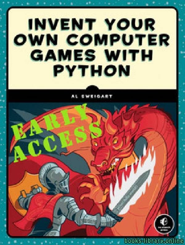 ❞ كتاب Invent Your Own Computer Games With Python  ❝  ⏤ آل سويغارت