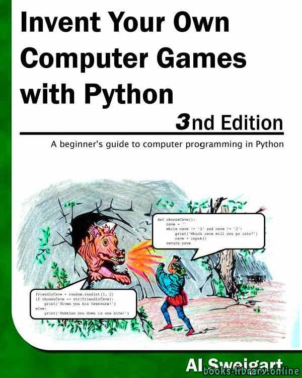 ❞ كتاب Invent Your Own Computer Games with Python, 3E ❝  ⏤ آل سويغارت