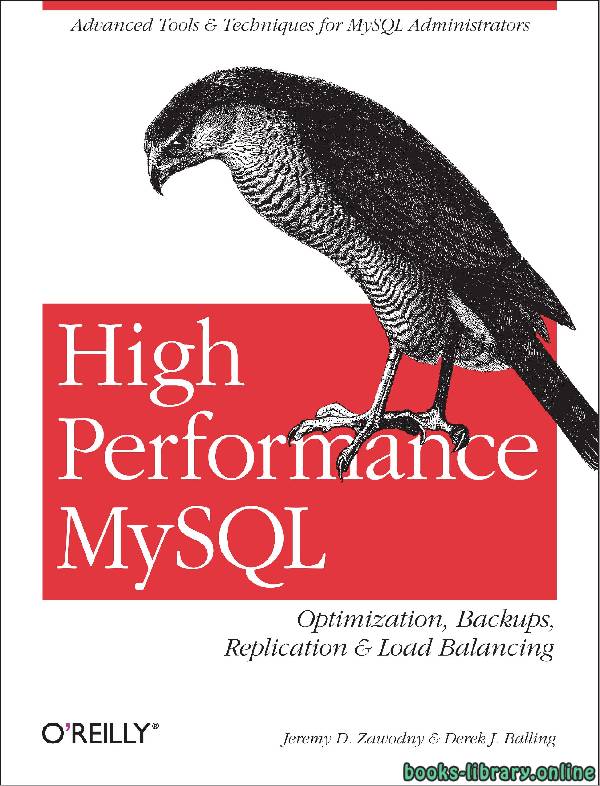 ❞ كتاب High Performance MySQL ❝  ⏤ فاديم تكاتشينكو، بارون شوارتز، بيتر زايتسيف، ديريك جاي بالينغ