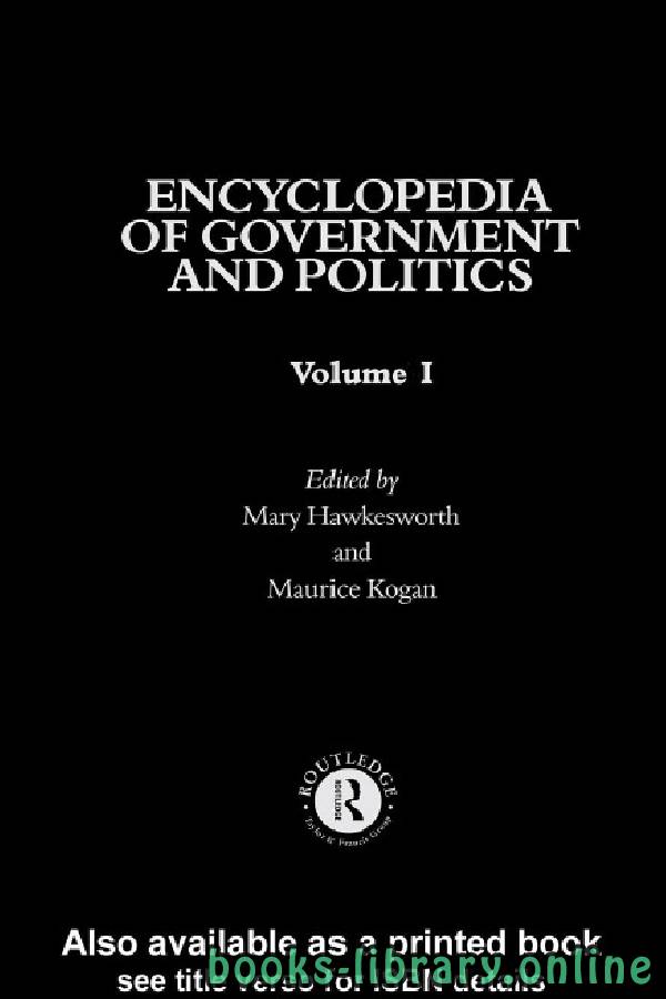 ❞ كتاب ENCYCLOPEDIA OF GOVERNMENT AND POLITICS Volume I text 16 ❝  ⏤ ماري هوكسورث وموريس كوجان