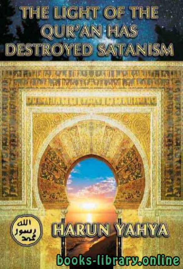 THE LIGHT OF THE QUR 039 AN HAS DESTROYED SATANISM