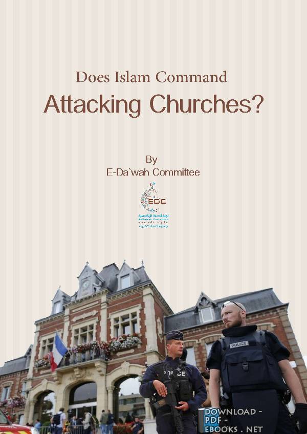 ❞ كتاب Does Islam Command Attacking Churches? ❝  ⏤ E-Da`wah Committee (EDC)