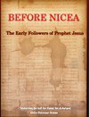 ❞ كتاب BEFORE NICEA The Early Followers of Prophet Jesus ❝ 