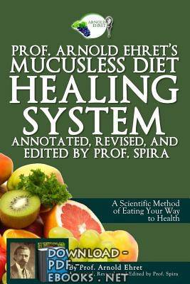 قراءة و تحميل كتاب PDF Professor Arnold Ehret's Mucysless Diet Healing System PDF