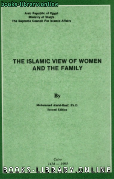 ❞ كتاب The Islamic View of Women and the Family نظرة الإسلام للمرأة والأسرة ❝  ⏤ Muhammed Abdul Rauf_محمد عبد الرؤوف