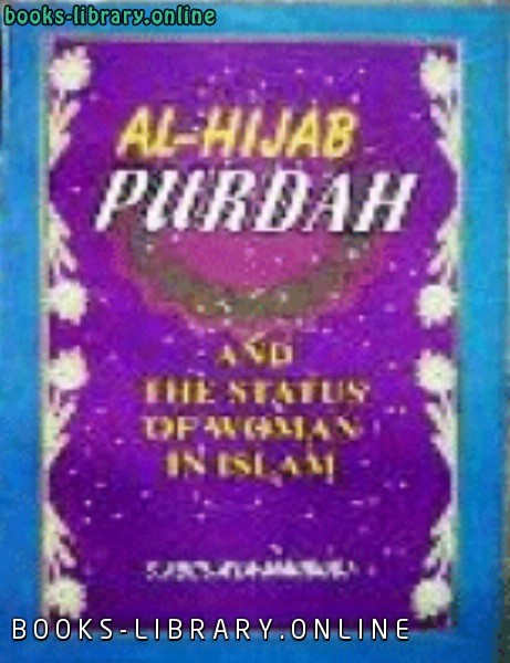 Al Hijab Purdah and status of women in Islam