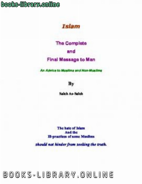 ❞ كتاب Islam: The Complete and Final Message to Man ❝  ⏤ Dr Saleh As Saleh