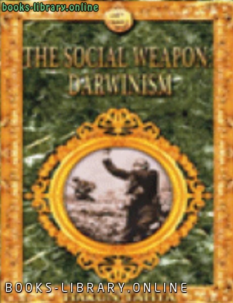 THE SOCIAL WEAPON:DARWINISM