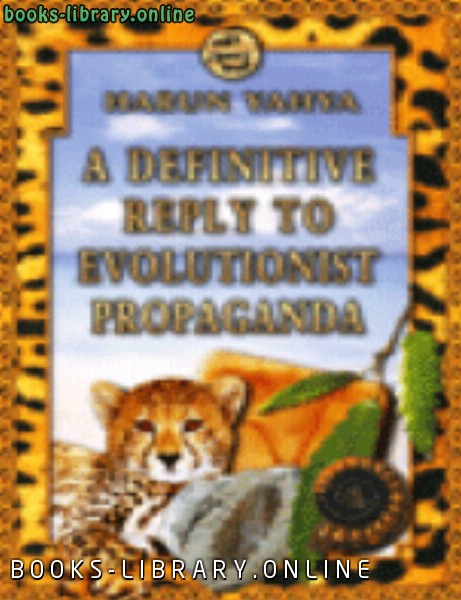 ❞ كتاب A DEFINITIVE REPLY TO EVOLUTIONIST PROPAGANDA ❝  ⏤ هارون يحي