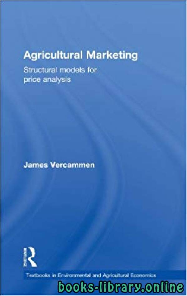 ❞ كتاب Economics of Agricultural Marketing - اقتصاديات التسويق الزراعي ❝  ⏤ Anton Bekkerman