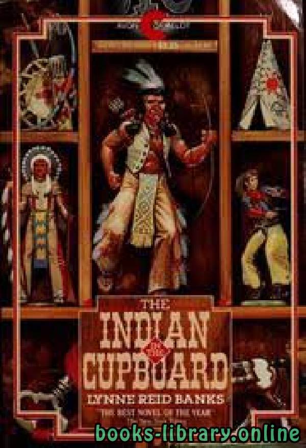 ❞ رواية The Indian in the Cupboard ❝  ⏤ Lynne Reid Banks