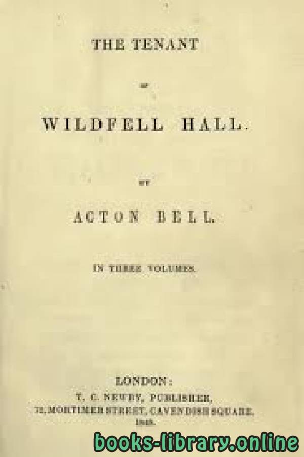 ❞ رواية The Tenant of Wildfell Hall ❝  ⏤ Anne Brontë