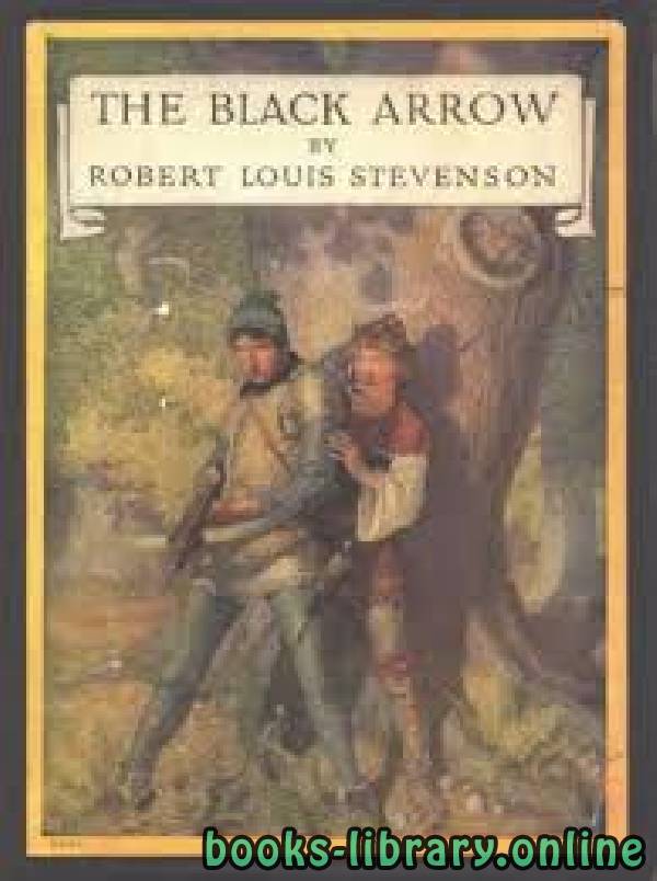 ❞ رواية The Black Arrow: A Tale of the Two Roses ❝  ⏤ Robert Louis Stevenson