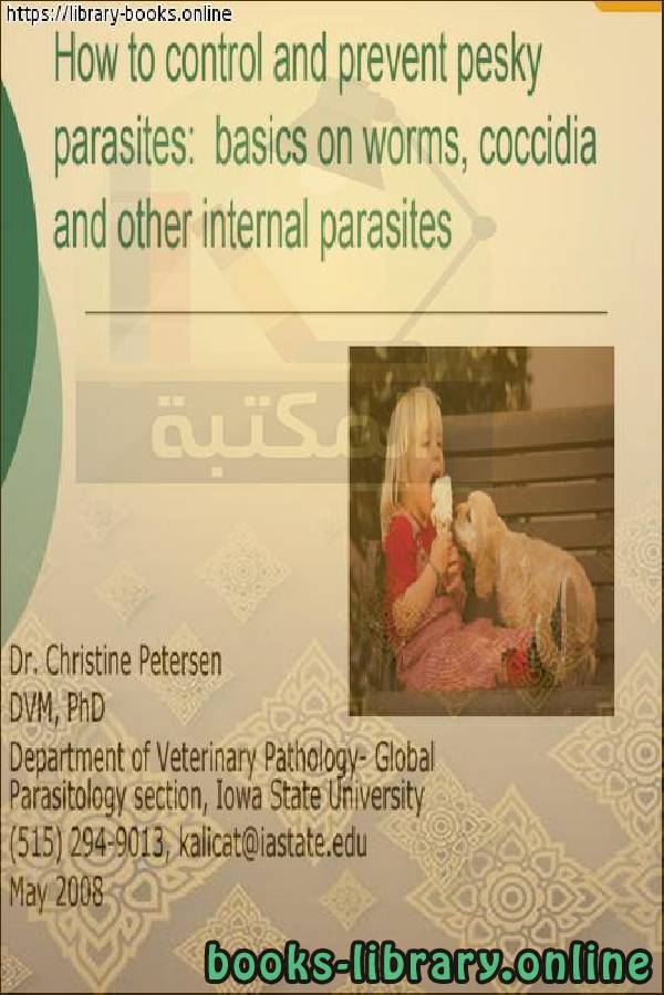 ❞ كتاب How to control and prevent pesky parasites basics on worms,coccidian and other internal parasites ❝  ⏤ Iowa State University