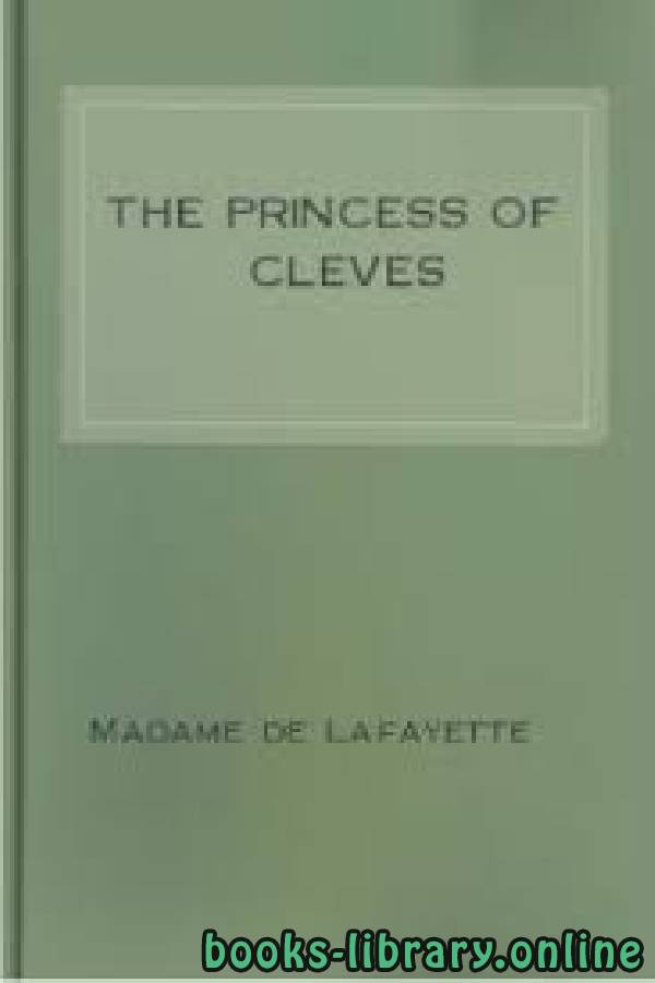 ❞ رواية The Princess of Cleves ❝  ⏤ Madame de (Marie-Madeleine Pioche de La Vergne) La Fayett