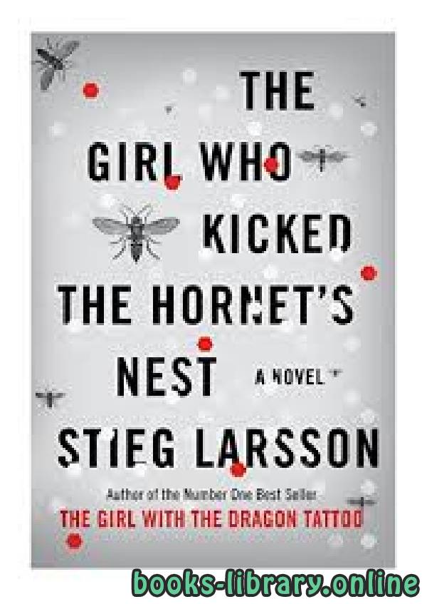 ❞ رواية The Girl Who Kicked the Hornet's Nest ❝  ⏤ Stieg Larsson