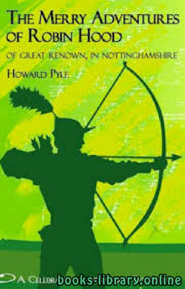 ❞ رواية The Merry Adventures of Robin Hood of Great Renown In Nottinghamshire ❝  ⏤ Howard Pyle