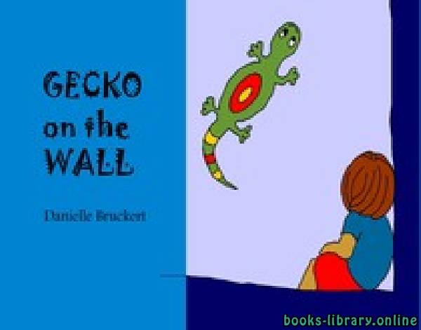 ❞ قصة Gecko on the Wall story ❝ 