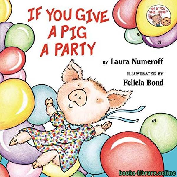 ❞ قصة If You Give a Pig a Party ❝ 