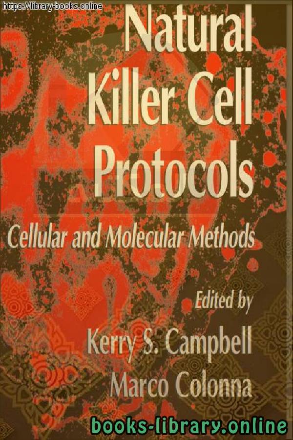 ❞ كتاب Natural Killer Cell Protocols_ Cellular and Molecular Methods-Humana Press ❝  ⏤ Kerry S. CampbellMarco Colonna
