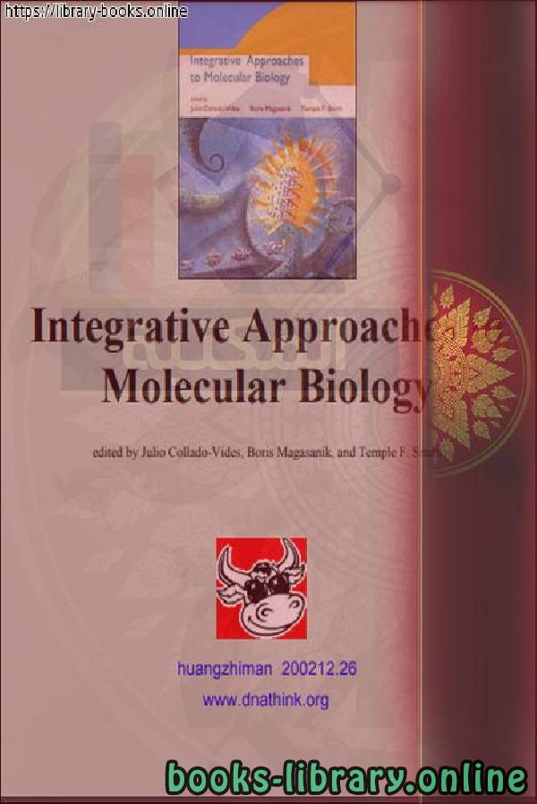 ❞ كتاب Integrative Approaches to Molecular Biology ❝  ⏤ Julio Collado-Vides, Boris Magasanik, and Temple F. Smith