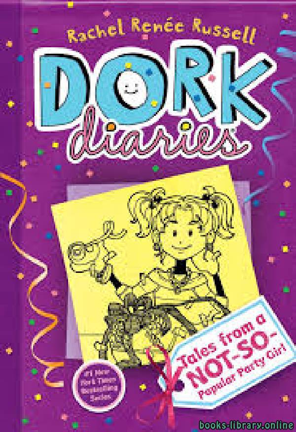 ❞ قصة Dork Diaries  Tales from a not-so-popular party ❝ 