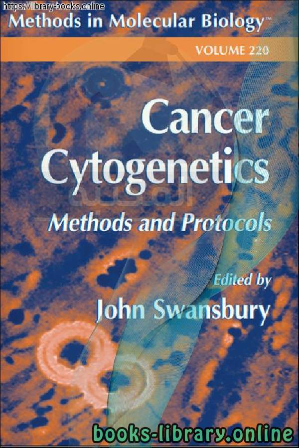 ❞ كتاب Cancer Cytogenetics. Methods and Protocols ❝  ⏤ John Swansbury