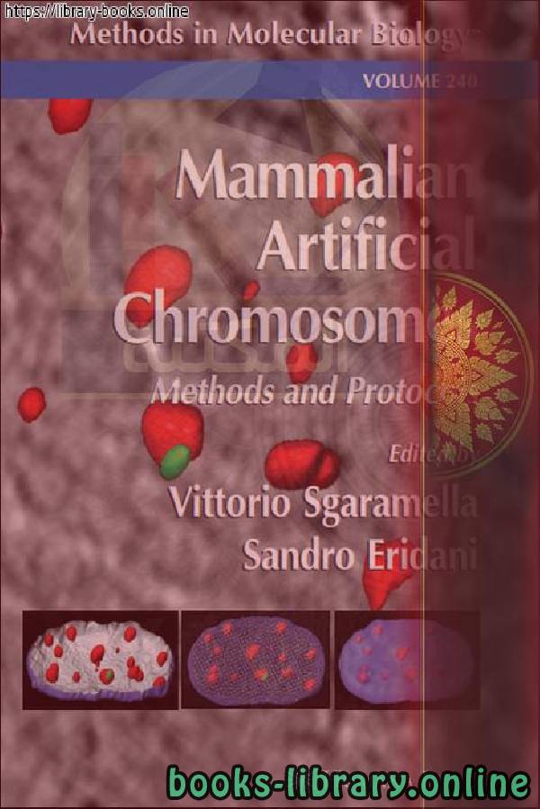 ❞ كتاب Mammalian Artificial Chromosomes_ Methods and Protocols ❝  ⏤ Vittorio SgaramellaSandro Eridani