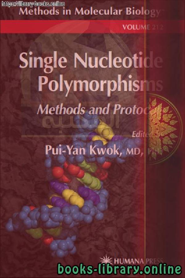 ❞ كتاب Methods in Molecular Biology -Single Nucleotide Polymorphisms_ Methods and Protocols ❝  ⏤ Pui-Yan Kwok, MD, PhD