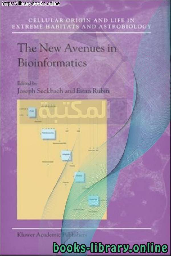 قراءة و تحميل كتاب The New Avenues in Bioinformatics (Cellular Origin, Life in Extreme Habitats and Astrobiology) PDF