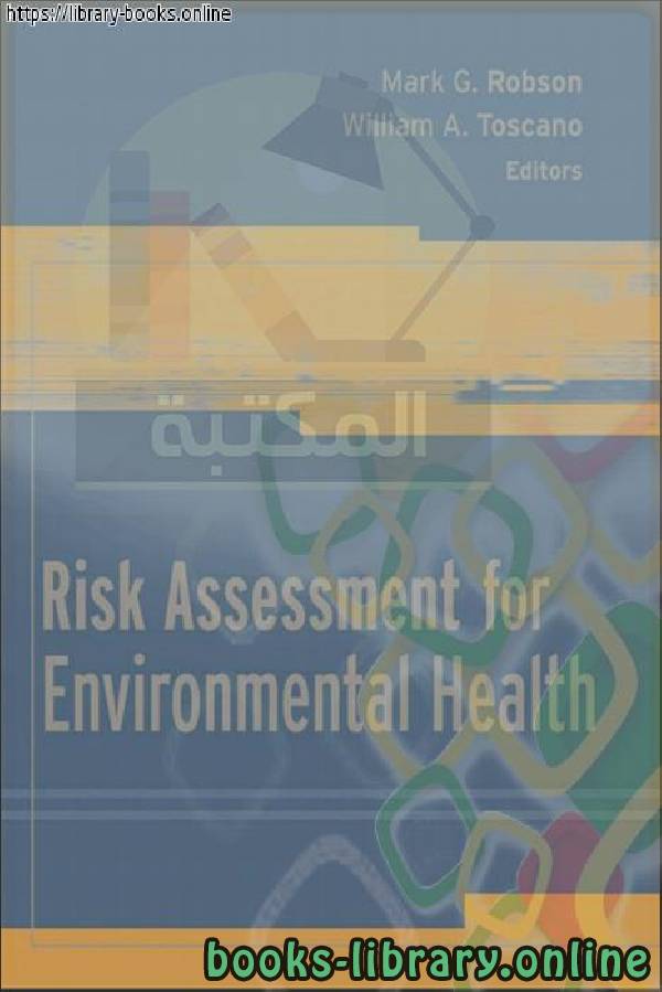 ❞ كتاب Public Health_Environmental Health Risk Assessment for Environmental Health ❝  ⏤ Mark G. Robson, William A. Toscano