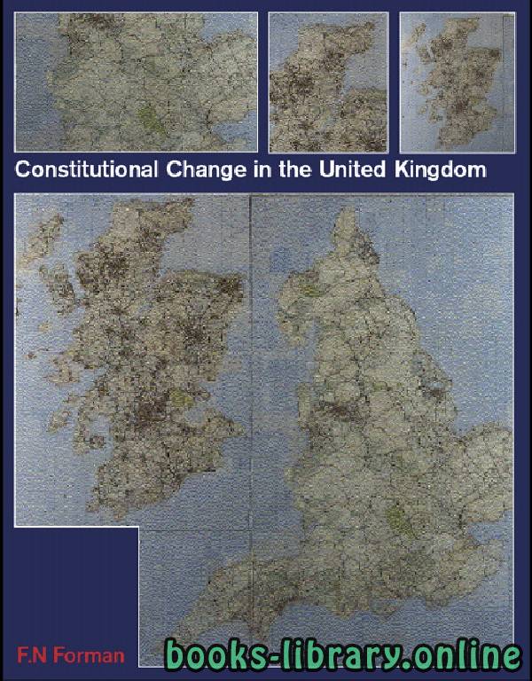 ❞ كتاب Constitutional Change in the United Kingdom ❝  ⏤ فورمان