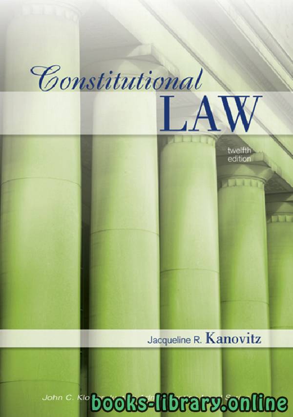 ❞ كتاب Constitutional Law, Twelfth Edition ❝  ⏤ جاكلين ر. كانوفيتز