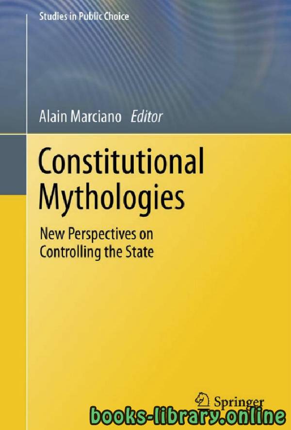 Constitutional Mythologies New Perspectives on Controlling the State 