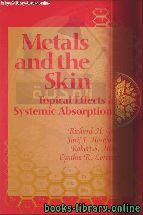 ❞ كتاب Metals and the Skin_ Topical Effects and Systemic Absorption ❝  ⏤ Richard H. Guy