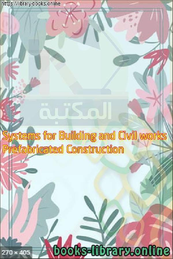 قراءة و تحميل كتابكتاب Prefabricated Construction Systems for Building and Civil works PDF
