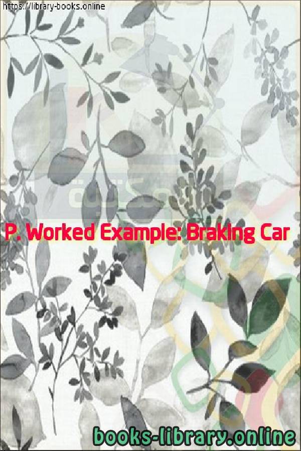 قراءة و تحميل كتابكتاب P  Worked Example: Braking Car PDF