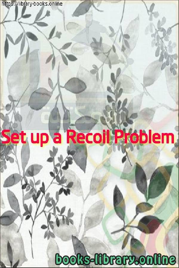 قراءة و تحميل كتابكتاب Set up a Recoil Problem PDF