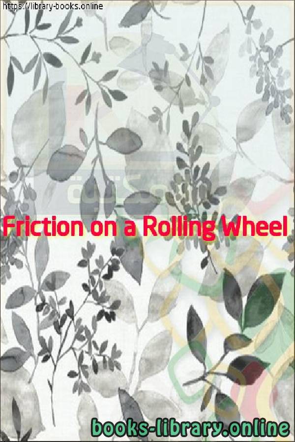 قراءة و تحميل كتابكتاب Friction on a Rolling Wheel PDF