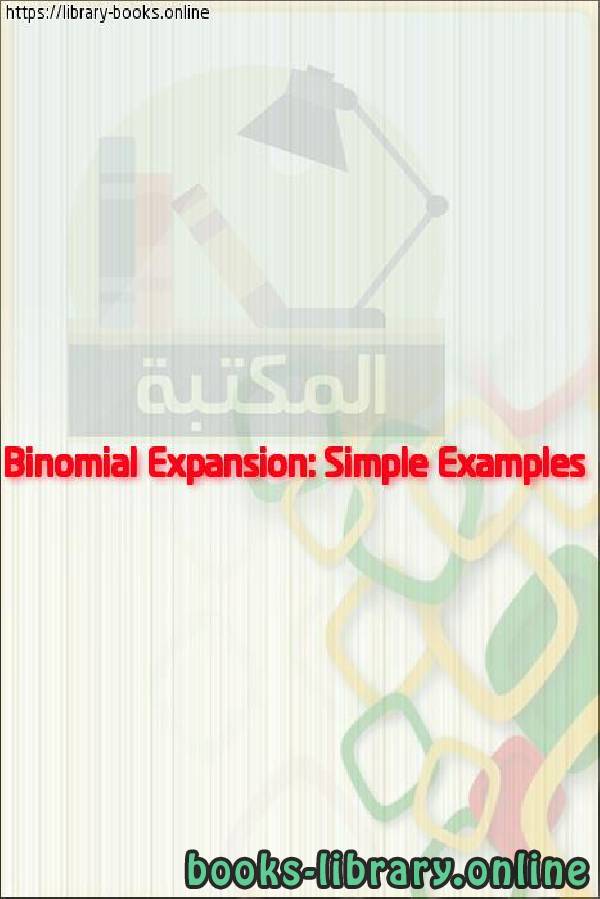 قراءة و تحميل كتابكتاب Binomial Expansion: Simple Examples PDF