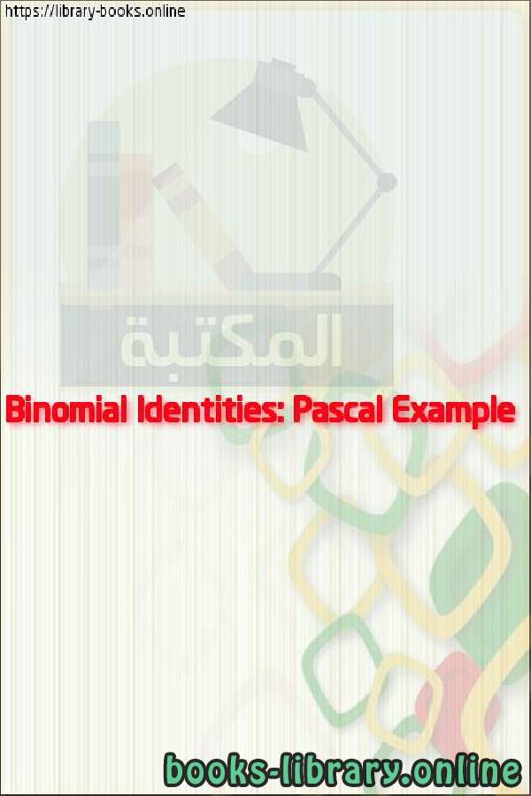قراءة و تحميل كتابكتاب Binomial Identities: Pascal Example PDF
