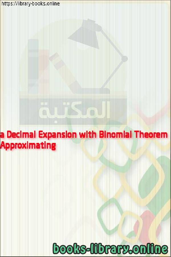 قراءة و تحميل كتابكتاب Approximating a Decimal Expansion with Binomial Theorem PDF