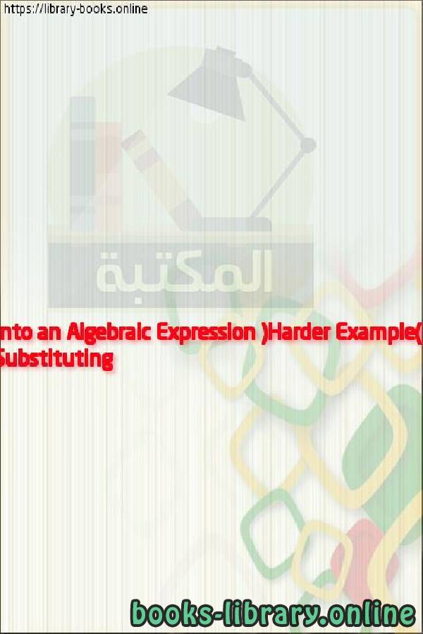 قراءة و تحميل كتابكتاب Substituting into an Algebraic Expression (Harder Example) PDF