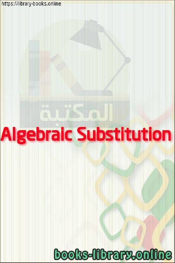 قراءة و تحميل كتابكتاب Algebraic Substitution PDF